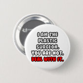 Befassen Sie sich damit ... Funny Plastic Chirurg Button (Vorne & Hinten)