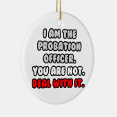 Befassen Sie sich damit ... Funny Probation Office Keramik Ornament (Rechts)