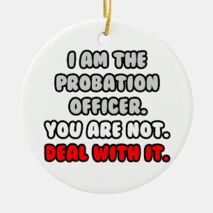 Befassen Sie sich damit ... Funny Probation Office Keramik Ornament