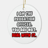 Befassen Sie sich damit ... Funny Probation Office Keramik Ornament (Links)