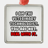 Befassen Sie sich damit ... Funny Veterinary Techn Ornament Aus Metall (Vorne)