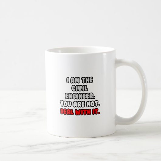Befassen Sie sich damit ... Funny Zivil Engineer Kaffeetasse (Rechts)