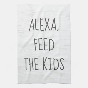 Befehl zum Füttern der Kinder Alexa Humor Geschirrtuch
