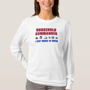 Befehlshaber im Haushalt - Ich behielt Chaos im Ka T-Shirt
