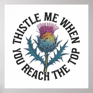 Befeuchte mich, wenn du die oberste Thistle-Blume  Poster