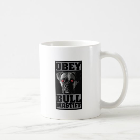 BEFOLGEN Sie! BULLMASTIFF Kaffeetasse (Rechts)