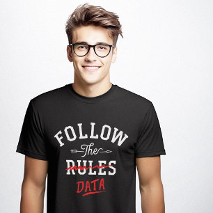 Befolgen Sie Daten nicht Regeln Funny Nerd T-Shirt