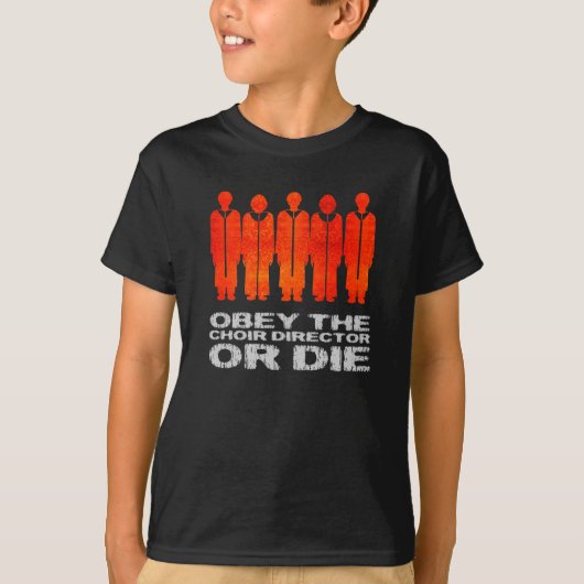 Befolgen Sie den Chor-Direktor oder die T-Shirt (Vorderseite)