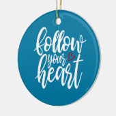 Befolgen Sie den Vortrag Ihres Herzens, Valentine  Keramik Ornament (Links)