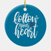 Befolgen Sie den Vortrag Ihres Herzens, Valentine  Keramik Ornament (Hinten)