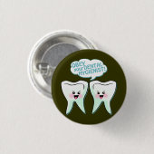 Befolgen Sie den Zahnarzthelfer Button (Vorne & Hinten)