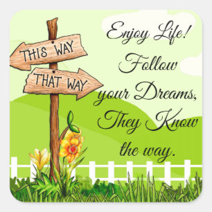 Befolgen Sie Ihre Träume Inspiration Zitat Quadratischer Aufkleber