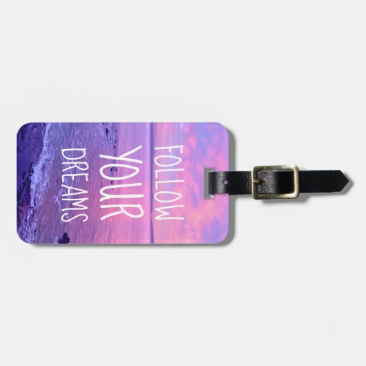 Befolgen Sie Ihre Träume Zitat stilvolle rosa Sonn Gepäckanhänger (Vorderseite horizontal)