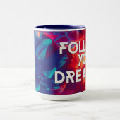 Befolgen Sie Ihre Träume Zitate farbige Blume Tasse (Zentrum)