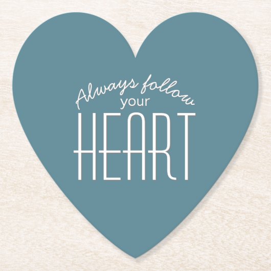 Befolgen Sie immer Ihre Herz-Zitat-Typografie Untersetzer (Vorderseite)