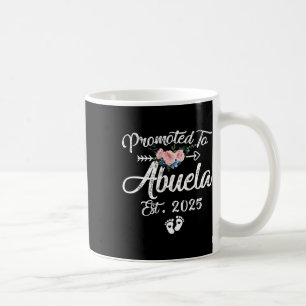 Befördert zu Abuela 2025 Mütter Tag erste Mama Kaffeetasse