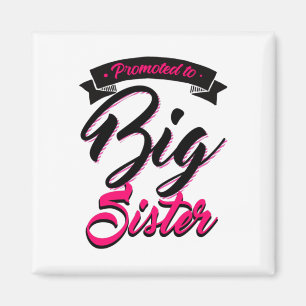 Befördert zu Big Sister Magnet