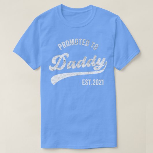 Befördert zu Daddy 2021 Funny New Dad Baby 1 T-Shirt (Design vorne)