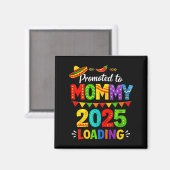 Befördert zu Mama wird geladen 2026 cinco de mayo Magnet (Vorderseite/Rückseite)