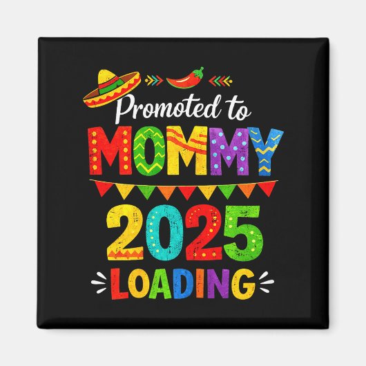 Befördert zu Mama wird geladen 2026 cinco de mayo Magnet (Vorne)