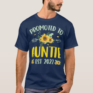 Befördert zu Tante Est 2022 Sonnenblume zum ersten T-Shirt
