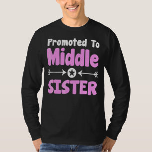 Befördert zur mittleren Schwester ältere Schwester T-Shirt