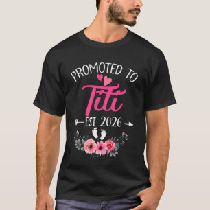 Befördert zur Titi Est 2026 Muttertag erstmalig S T-Shirt