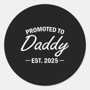 Beförderung zu Daddy Est 2025 bald zu neuen Dad Fa Runder Aufkleber