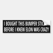 Before I knew Elon was crazy bumper sticker Autoaufkleber (Vorne)
