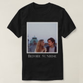 Before Sunrise Perfect Gift   T-Shirt (Design vorne)