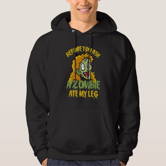 Before you ask A Zombie ate my Leg Amputation Humo Hoodie (Vorderseite)
