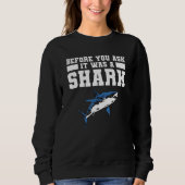 Before You Ask It Was A Shark Amputee Amputation H Sweatshirt (Vorderseite)