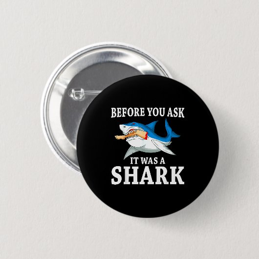Before You Ask It Was A Shark Leg Amputee Amputati Button (Vorne & Hinten)