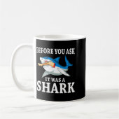 Before You Ask It Was A Shark Leg Amputee Amputati Kaffeetasse (Links)