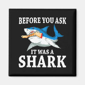 Before You Ask It Was A Shark Leg Amputee Amputati Magnet (Vorne)