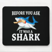 Before You Ask It Was A Shark Leg Amputee Amputati Mousepad (Vorne)