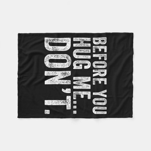 Before You Hug Me Don't Funny Meme Sarcastic  Fleecedecke (Vorderseite (Horizontal))