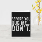 Before You Hug Me Don't Funny Meme Sarcastic  Karte (Gelbe Blume)