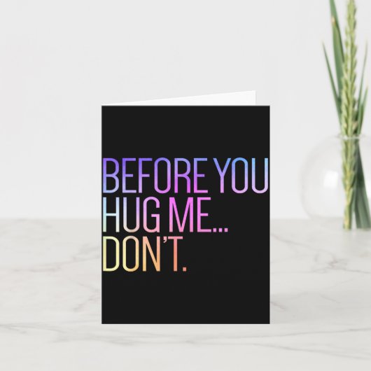 Before You Hug Me Don't Like Hugs Funny Not A Hugg Karte (Vorderseite)