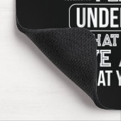 Before You Judge Me Please Understand That I Don't Mousepad (Ecke)