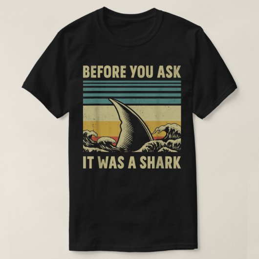 Before Your Ask It Was A Shark Funny Amputation Su T-Shirt (Design vorne)