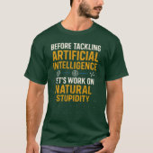 Beforeackling Artificial Intelligence Lets Work on T-Shirt (Vorderseite)