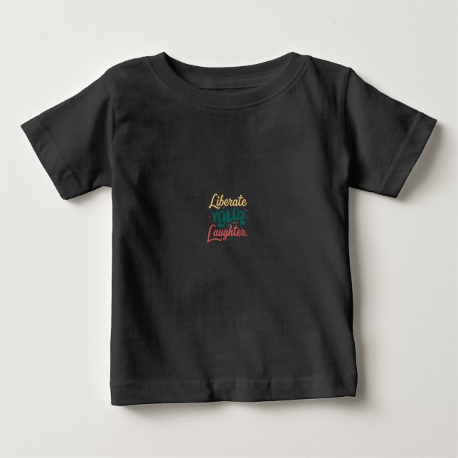 Befreien Sie Ihr Lachen. Baby T-shirt (Vorderseite)