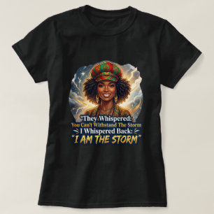 Befreite Schwarze Frau I Am The Storm Shirt - Afro