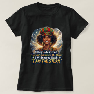 Befreite Schwarze Frau I Am The Storm Shirt - Afro