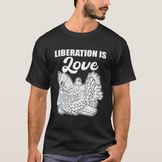 Befreiung ist Liebe Tierrechtsaktivisten Geschenk T-Shirt