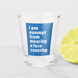 Befreiung vom Tragen eines Gesichts Schnapsglas