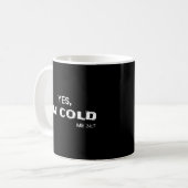 Befriedigung Ja, ich bin kalt 24 7 Kaffeetasse (Vorderseite Links)