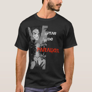 Befürchten Sie das Paradox. Ehrgeiz T-Shirt