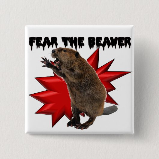 Befürchten Sie den Biber Button (Vorderseite)